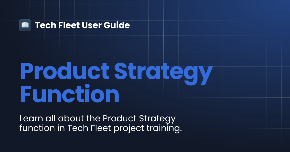 Product Strategy Function | Tech Fleet User Guide