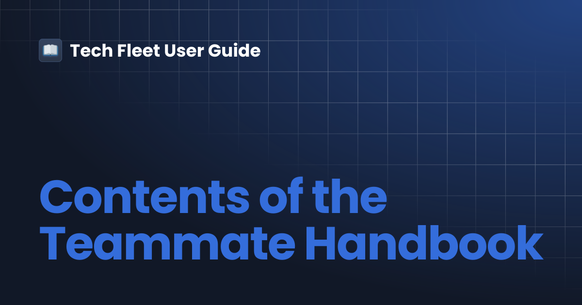 Contents of the Teammate Handbook | Tech Fleet User Guide