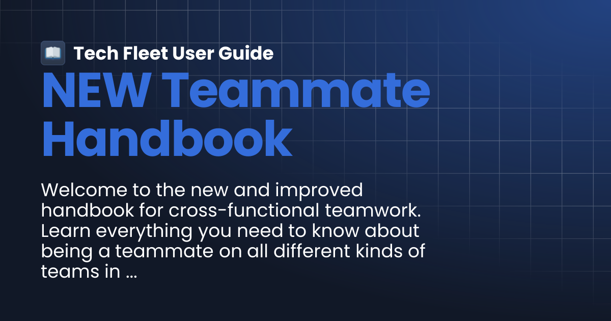 NEW Teammate Handbook | Tech Fleet User Guide