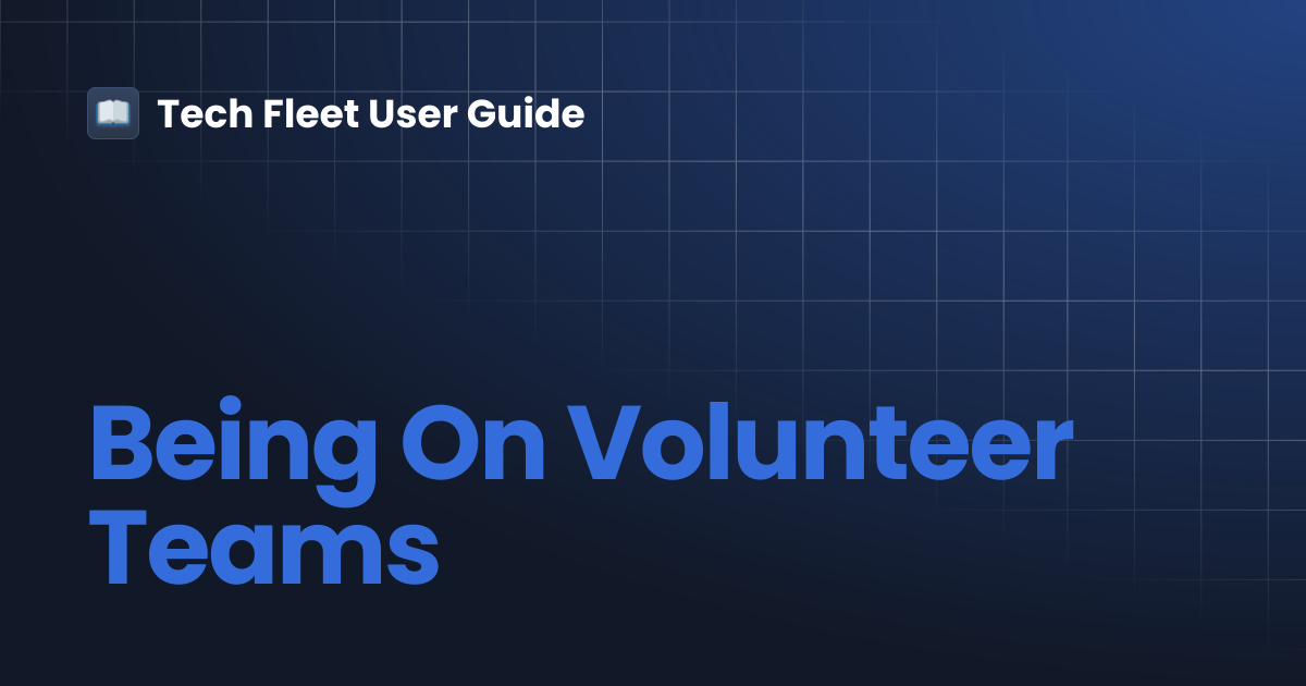 Being On Volunteer Teams | Tech Fleet User Guide