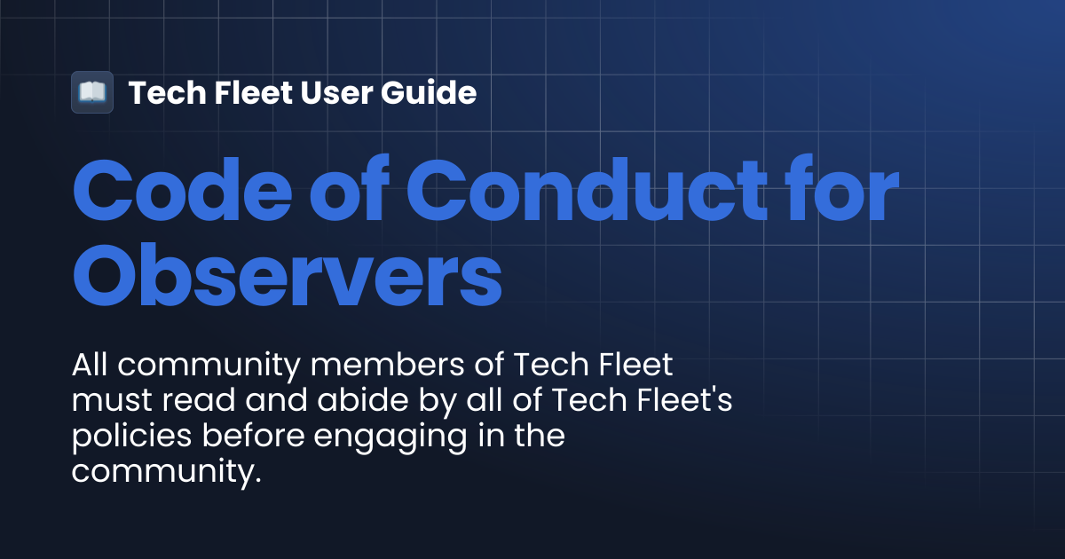 Code of Conduct for Observers | Tech Fleet User Guide